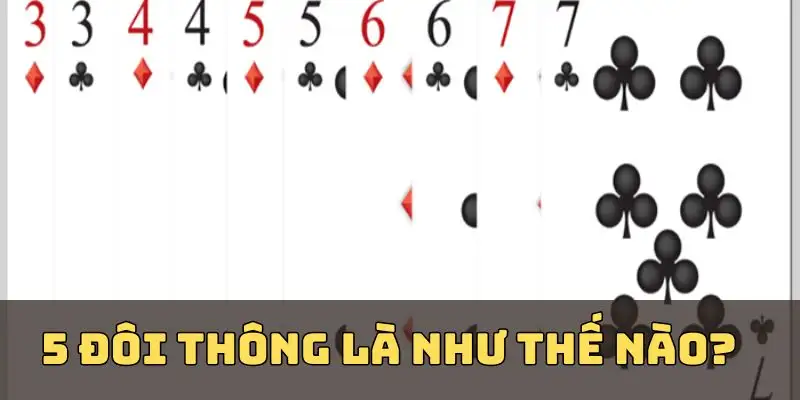 Thế nào là 5 đôi thông?