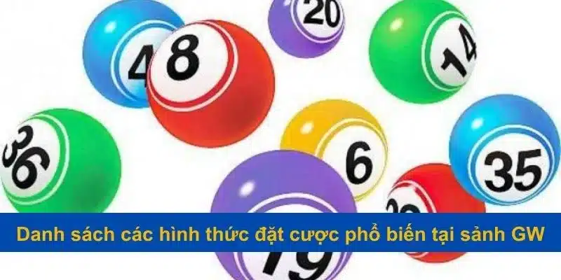 Danh sách các hình thức đặt cược phổ biến tại sảnh chơi