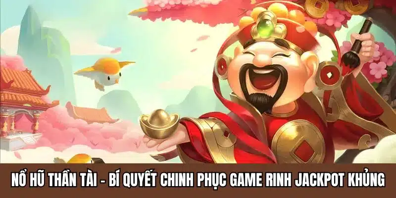 nổ hũ thần tài
