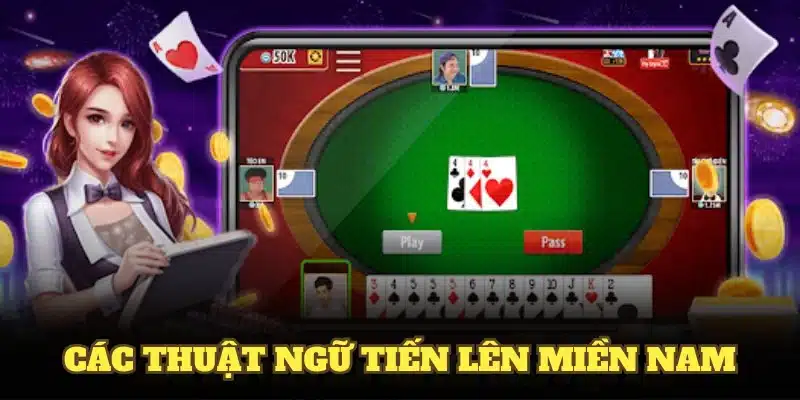 Các thuật ngữ tiến lên miền nam dành cho người mới chơi