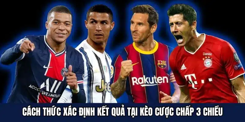 Cách thức xác định kết quả tại kèo cược chấp 3 chiều
