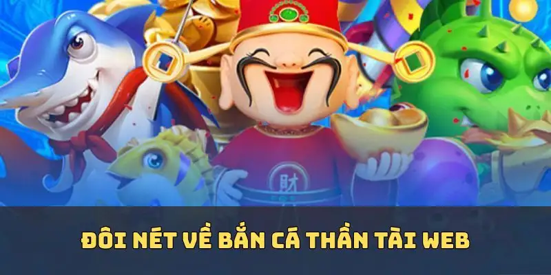 Giới thiệu game bắn cá thần tài web