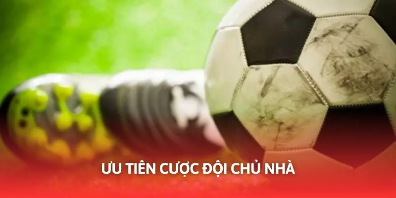 Xuống tiền với đội chủ nhà nâng cao khả năng thắng