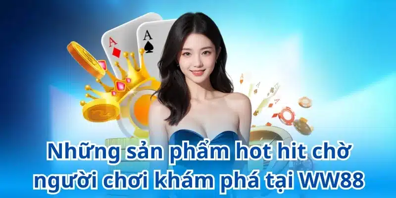 Khám phá kho game bài hot hit tại WW88