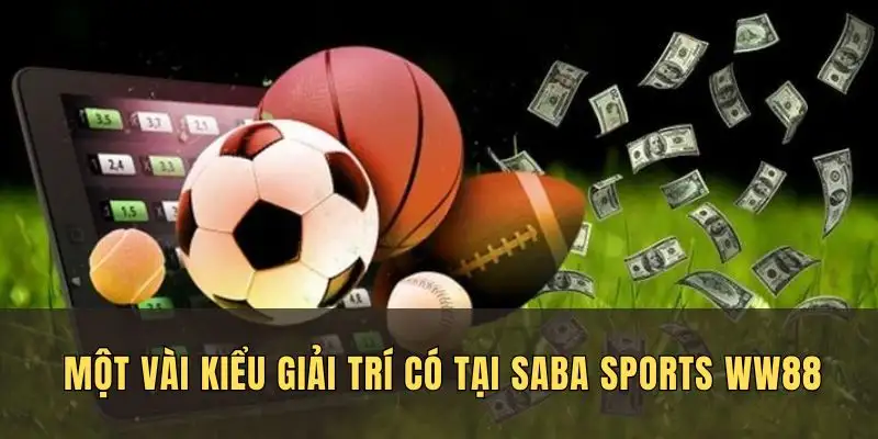 Các game giải trí tại sảnh saba sports WW88