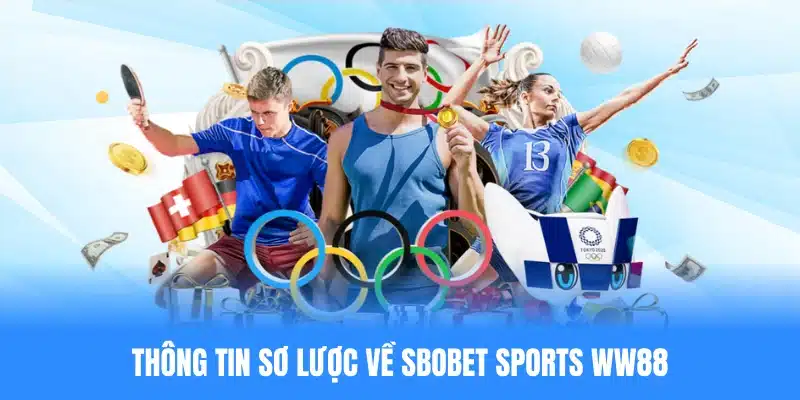 Thông tin sơ lược về SBOBET Sports WW88