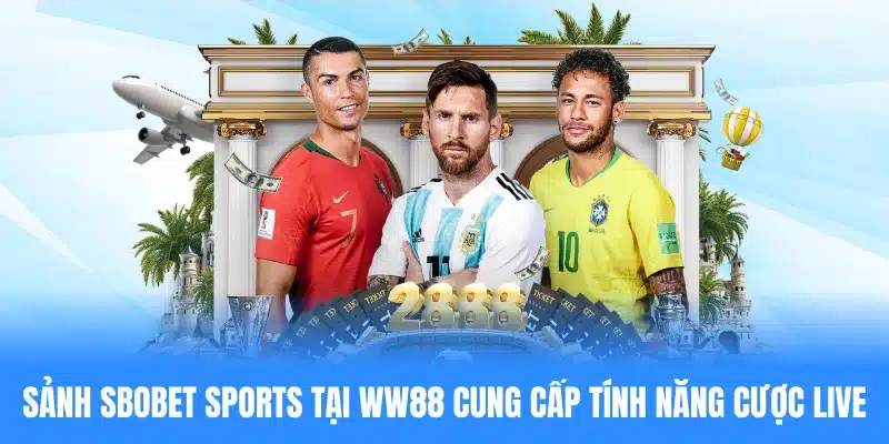 Sảnh SBOBET Sports tại WW88 cung cấp tính năng cược live