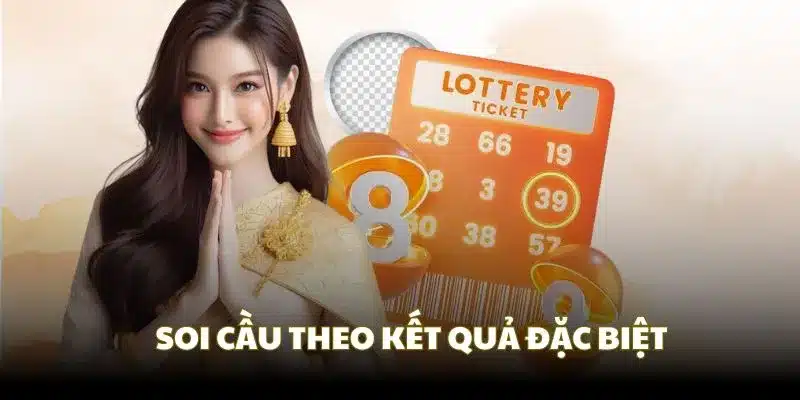 Soi cầu xổ số miền Bắc thông qua kết quả giải đặc biệt