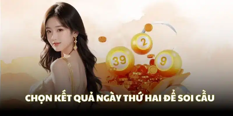 Chọn kết quả thứ Hai để soi cầu xổ số miền Bắc