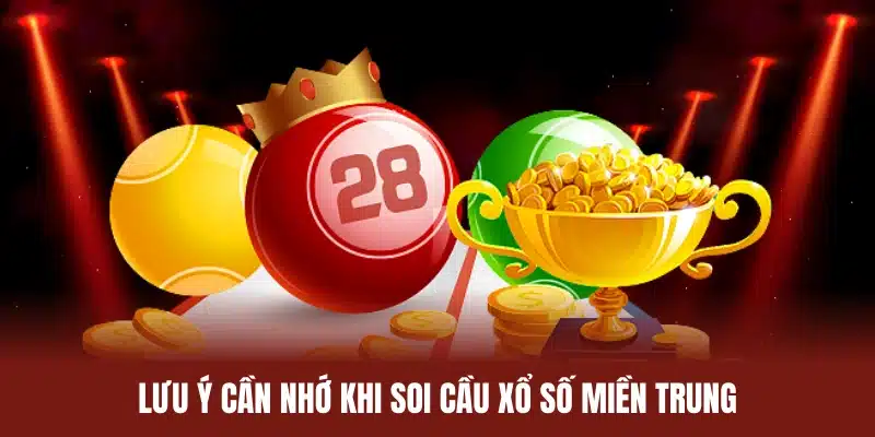 Lưu ý một vài vấn đề quan trọng khi soi cầu XSMT