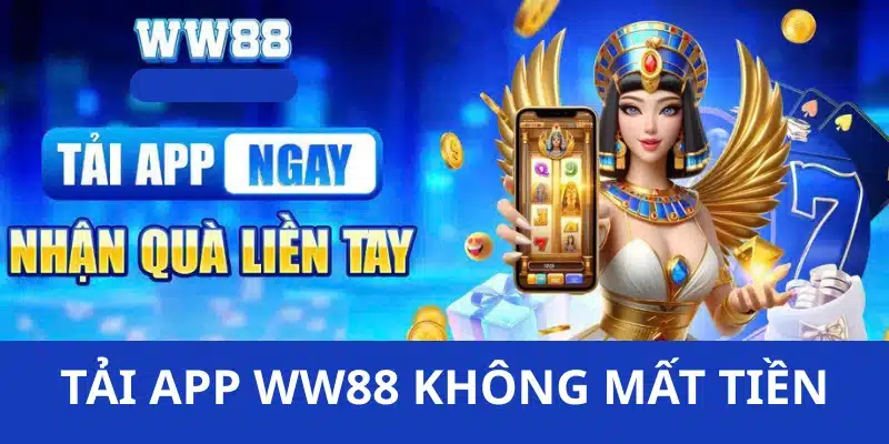 Download ứng dụng WW88 miễn phí 100%