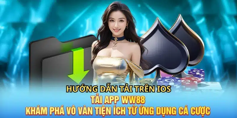 Đầy đủ link tải app WW88 nhanh cho Android, iOS