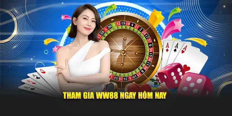 Tham gia WW88 ngay hôm nay