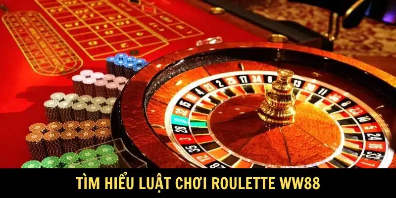 Tìm hiểu luật chơi Roulette WW88
